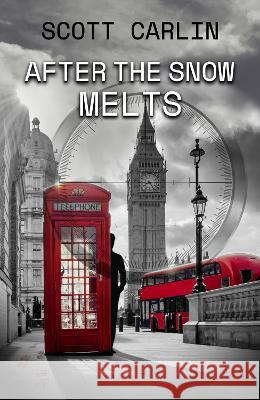 After The Snow Melts Scott Carlin 9781739453268 Blossom Spring Publishing - książka