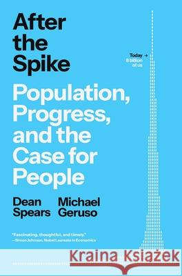 After the Spike: Population, Progress, and the Case for People Michael Geruso 9781668057339 Simon & Schuster - książka