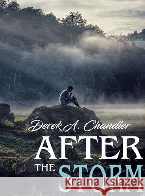 After The Storm Chandler, Derek A. 9780993667169 Rustik Haws LLC - książka