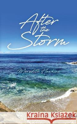 After The Storm Meredith Hawkins   9798822909632 Palmetto Publishing - książka