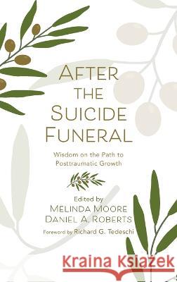 After the Suicide Funeral Melinda Moore Daniel a. Roberts Richard G. Tedeschi 9781666748673 Resource Publications (CA) - książka