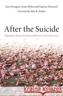 After the Suicide: Helping the Bereaved to Find a Path from Grief to Recovery Plyhn, Einar 9781849052115  - książka