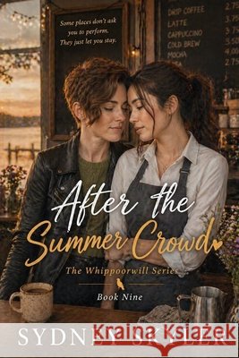 After the Summer Crowd: A Whippoorwill Novel Skyler, Sydney 9798189042034 Independently Published - książka