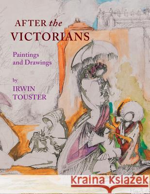 AFTER the VICTORIANS Touster, Irwin 9781503576063 Xlibris Corporation - książka