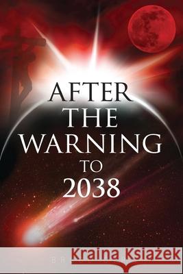 After the Warning to 2038 Bruce Cyr 9780993619625 Bruce A. Cyr - książka