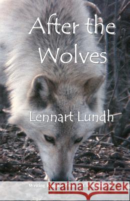 After the Wolves Lennart Lundh 9781522727255 Createspace Independent Publishing Platform - książka