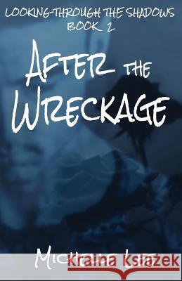 After the Wreckage Michelle Lee   9781590928608 Blue Forge Press - książka