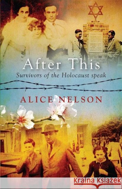 After This: Survivors of the Holocaust Speak Alice Nelson 9781925162356 Fremantle Press - książka