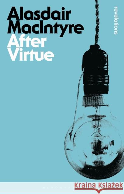 After Virtue Alasdair MacIntyre 9781780936253 Bloomsbury Publishing PLC - książka