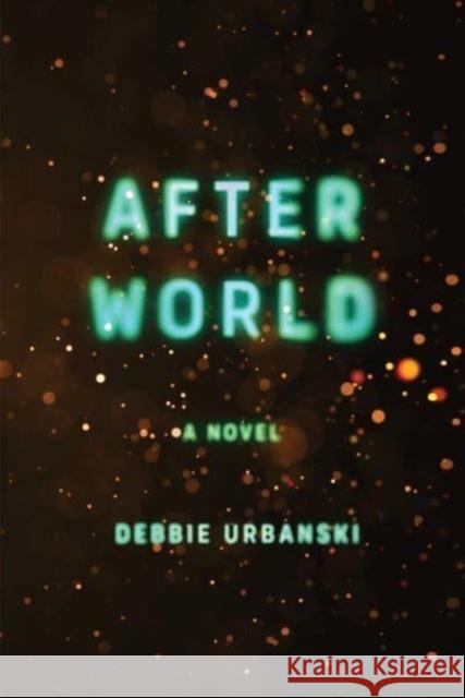 After World: A Novel Debbie Urbanski 9781668023457 Simon & Schuster - książka