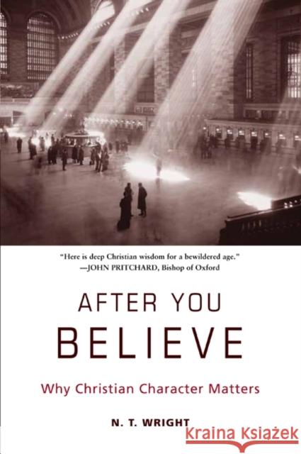 After You Believe: Why Christian Character Matters N. T. Wright 9780061730542 HarperOne - książka