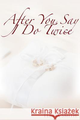 After You Say 'I Do' Twice Teresa Smith Dominiq Dudley Gail Dudley 9781733698627 Highly Recommended Int'l - książka