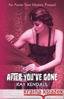 After You've Gone: An Austin Starr Mystery Prequel Kay Kendall 9781949267167 Stairway Press - książka