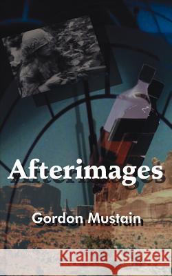 Afterimages Gordon Mustain 9781585007950 Authorhouse - książka