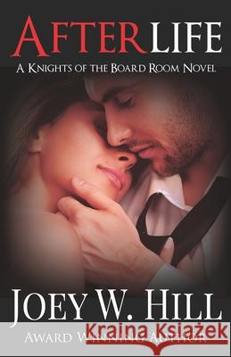 Afterlife: A Knights of the Board Room Novel Joey W. Hill 9781942122234 Story Witch Press - książka