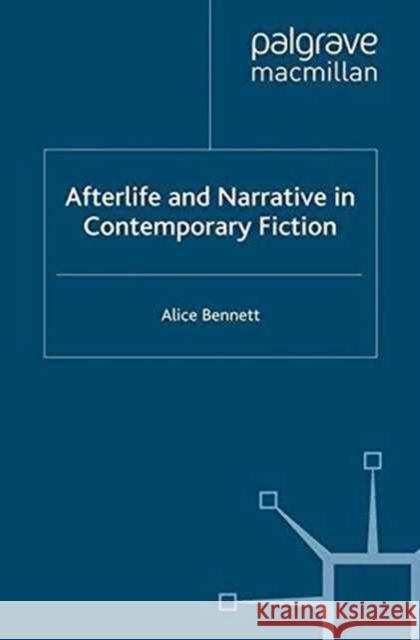 Afterlife and Narrative in Contemporary Fiction A. Bennett   9781349349357 Palgrave Macmillan - książka
