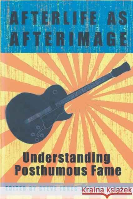 Afterlife as Afterimage: Understanding Posthumous Fame  9780820463650 Peter Lang Publishing Inc - książka