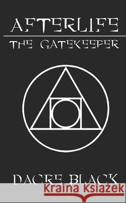 Afterlife: The Gatekeeper Dacre Black 9798450607962 Independently Published - książka