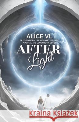Afterlight: First Light - Half Light - New Light Alice VL 9781983138898 Independently Published - książka