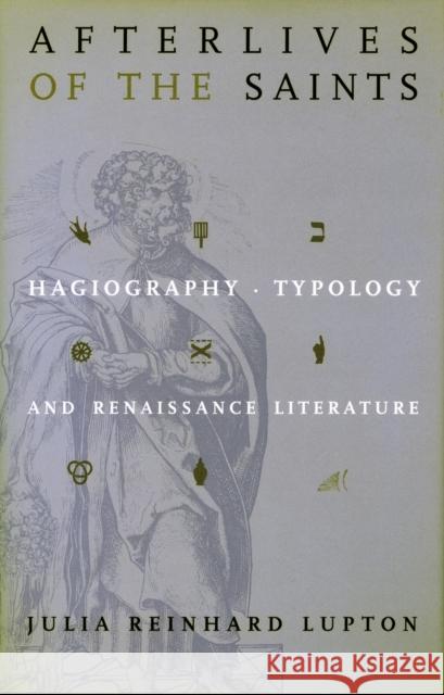Afterlives of the Saints: Hagiography, Typology, and Renaissance Literature Lupton, Julia Reinhard 9780804726436 Stanford University Press - książka