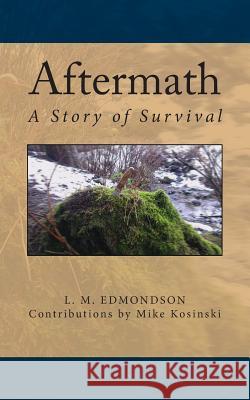 Aftermath: A Story of Survival Leann M. Edmondson Mike Kosinski 9781505374315 Createspace - książka