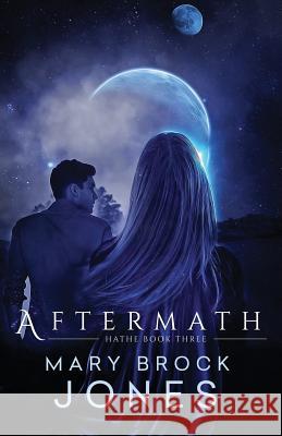 Aftermath: Hathe Book Three Mary Brock Jones 9780473430733 Mary Brock Jones - książka