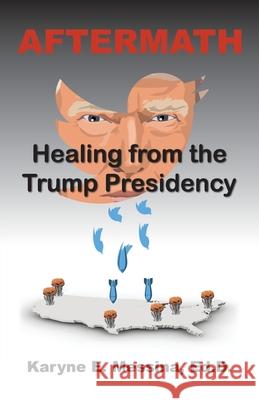 Aftermath: Healing from the Trump Presidency Karyne E. Messina 9781736238806 Pi Press - książka