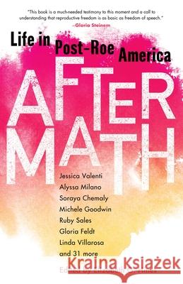 Aftermath: Life in Post-Roe America Elizabeth G. Hines 9781647426019 She Writes Press - książka