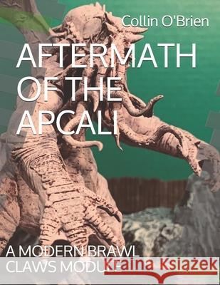 Aftermath of the Apcali: A Modern Brawl Claws Module Collin O'Brien 9798512011683 Independently Published - książka