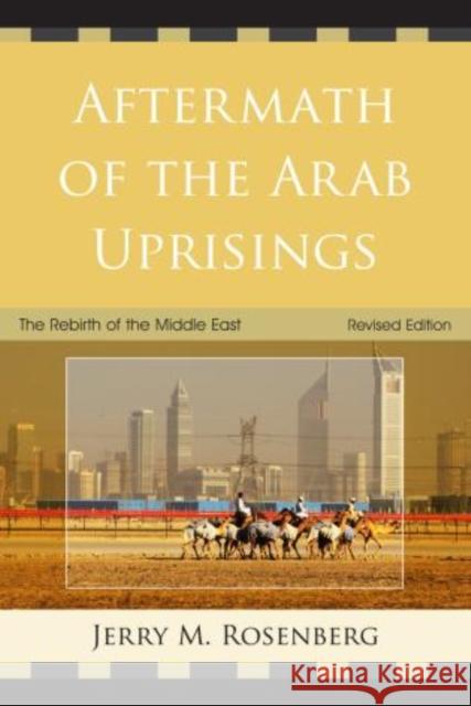 Aftermath of the Arab Uprisings: The Rebirth of the Middle East Rosenberg, Jerry M. 9780761859468  - książka