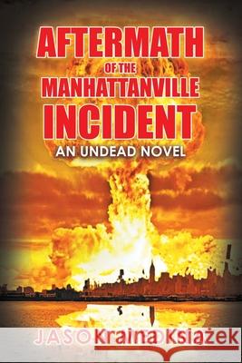 Aftermath of the Manhattanville Incident: An Undead Novel Jason Medina 9781984579003 Xlibris Us - książka