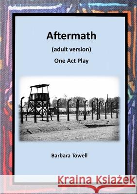 Aftermath: One Act Play (Adult version) Barbara Towell 9781915660909 Tsl Drama - książka