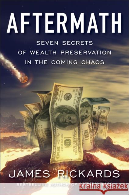 Aftermath: Seven Secrets of Wealth Preservation in the Coming Chaos Rickards James 9780241304082 Penguin Books Ltd - książka