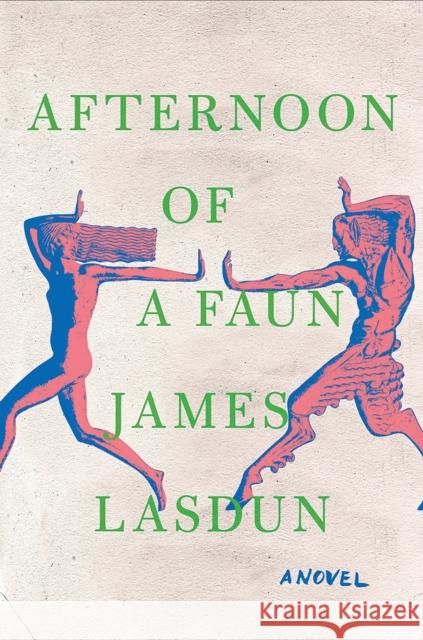 Afternoon of a Faun James Lasdun 9781324001942 W. W. Norton & Company - książka