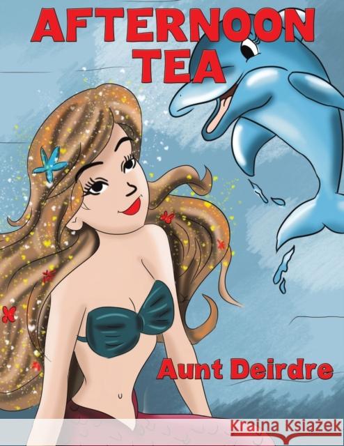 Afternoon Tea Aunt Deirdre 9781647507787 Austin Macauley Publishers LLC - książka
