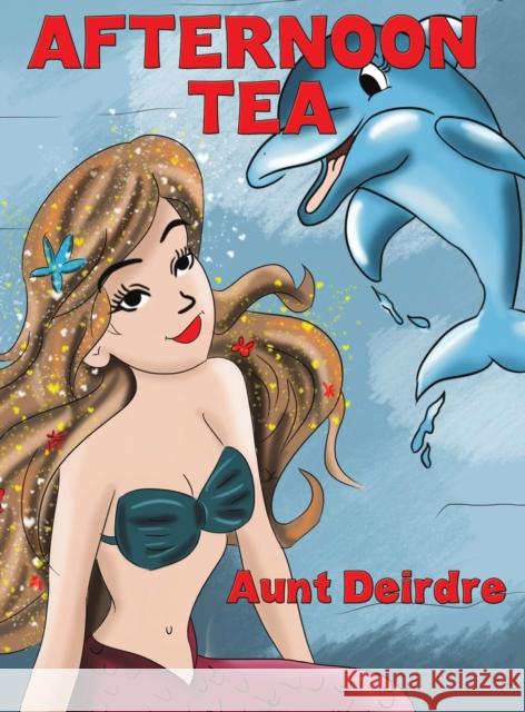 Afternoon Tea Aunt Deirdre 9781647507794 Austin Macauley Publishers LLC - książka