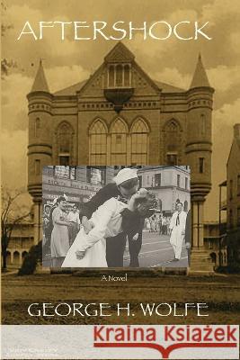 Aftershock George H Wolfe   9781604893137 Livingston Press at the University of West Al - książka