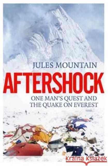 Aftershock: The Quake on Everest and One Man's Quest Jules Mountain 9781785635014 Eye Books - książka