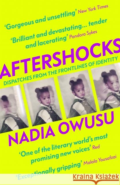 Aftershocks: Dispatches from the Frontlines of Identity Nadia Owusu 9781529342895 Hodder & Stoughton - książka