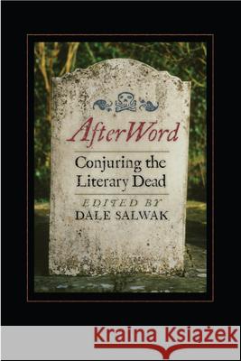 AfterWord : Conjuring the Literary Dead Dale Salwak 9781587299896  - książka