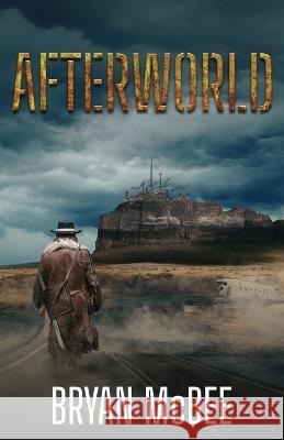 Afterworld Bryan McBee   9781639884131 Atmosphere Press - książka