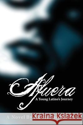 Afuera : A Young Latino's Journey Marcelino Rosas 9780985943707 Proud Peacock Publishing LLC - książka