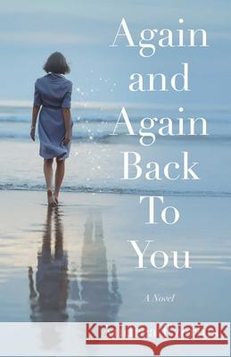 Again and Again Back to You Andrea Ezerins 9781647427481 She Writes Press - książka