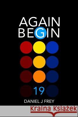 Again Begin 19: Home Matthew Daniel Frey Daniel John Frey 9781718005877 Independently Published - książka