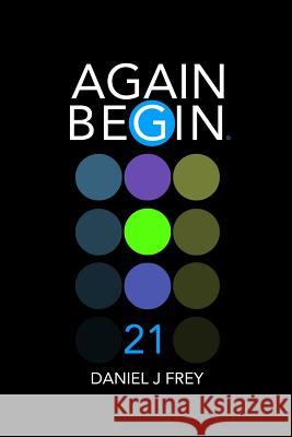 Again Begin 21: Strategy Maybe Matthew Daniel Frey Daniel John Frey 9781726605922 Independently Published - książka