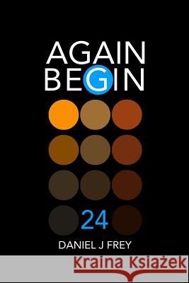 Again Begin 24: To Gather Water Matthew Daniel Frey Daniel John Frey 9781792972072 Independently Published - książka