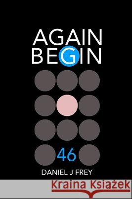 Again Begin 46: Flight Path Frey, Matthew Daniel, Frey, Daniel John 9798590134960 Independently Published - książka