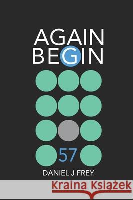 Again Begin 57: Chance Last Daniel John Frey, Matthew Daniel Frey 9798793870993 Independently Published - książka