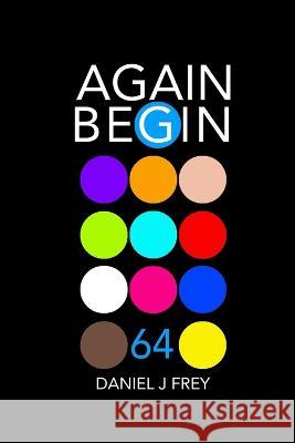 Again Begin 64: To Do Daniel John Frey, Matthew Daniel Frey 9798849354774 Independently Published - książka
