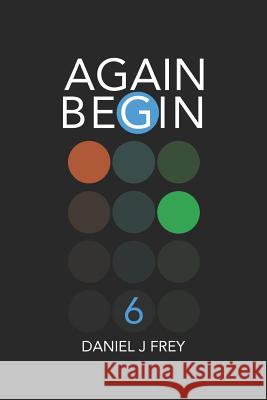 Again Begin 6: Plans Matthew Daniel Frey Daniel John Frey 9781983070037 Independently Published - książka